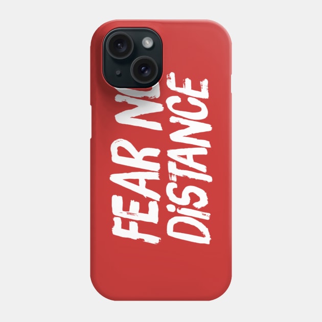 Fear No Distance | Motivational Running Design| Inspirational Runner Phone Case by DesignsbyZazz