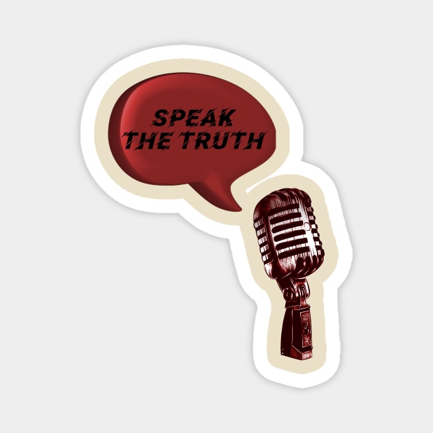 Speak the Truth Magnet by Immaculate Inception