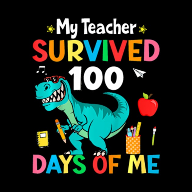 My Teacher Survived 100 Days Of Me Dinosaur Student Kids by Daysy1