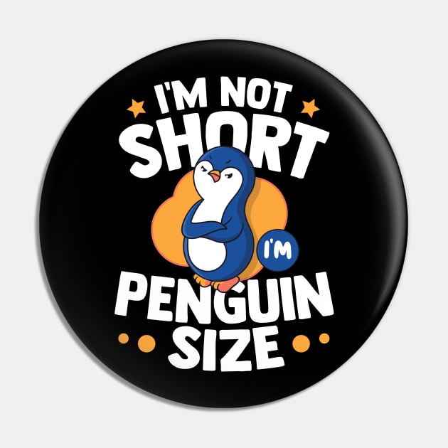 Im Not Short Im Penguin Size Pin by TheDesignDepot