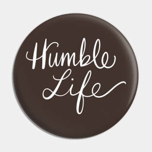 Humble Life: Positivity Kind Message Pin