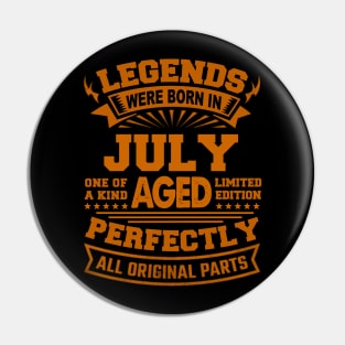 Legends Were Born in July Pin