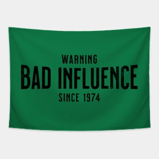 1974 Humorous Birthday Gift - Warning - Bad Influence Since 1974 - Own This Tapestry