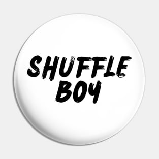 Shuffle Boy Pin
