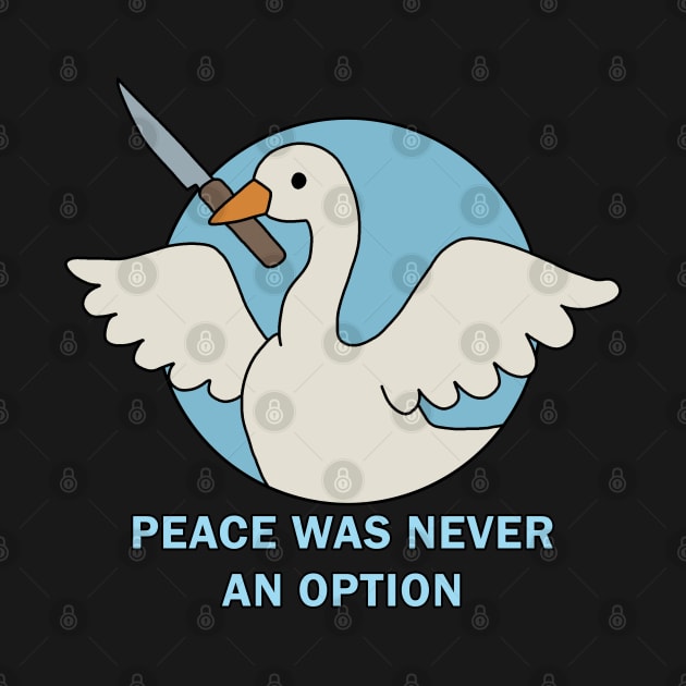 Peace was never an option - Goose by valentinahramov