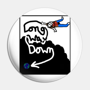 Long Way Down Pin