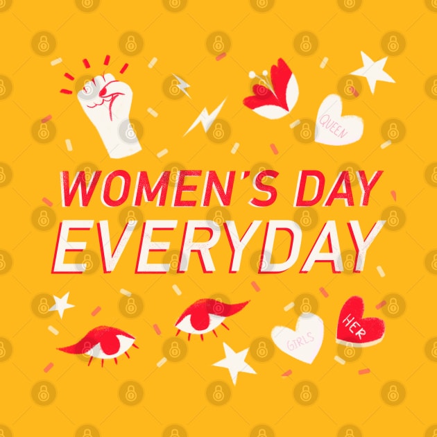 Women's Day Everyday by Maia Fadd