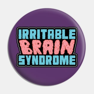 Irritable Brain Syndrome Pin