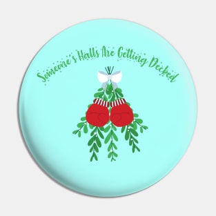 Decking someones halls - mistlefoe Pin