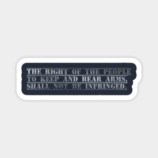 The right of the people to keep and Bear arms shall not be infringed Magnet