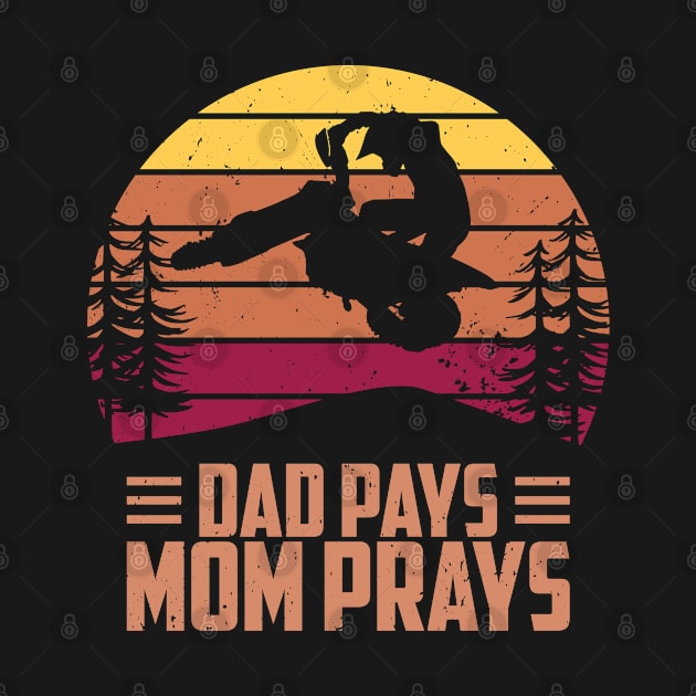 Dad Pays Mom Prays Motocross Dirt Bike Off Road by Tom´s TeeStore