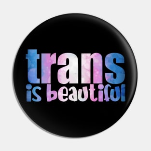 Trans is Beautiful Pin