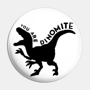 Black You Are Dinomite Pin