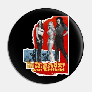 Die Satansweiber Von Tittfield )( Retro Faster Pussycat Kill Fan Art Pin