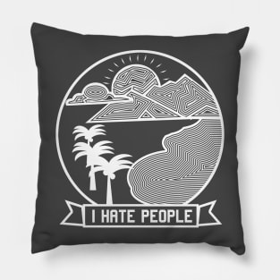 I HATE PEOPLE Pillow