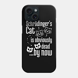 Schrödinger's Cat Humor white print Phone Case