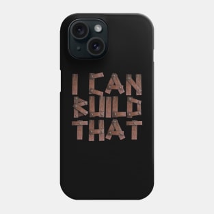 Woodworking I Can Build That Woodworking Carpenter Wood Fun Phone Case