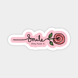 Smile they hate it Magnet