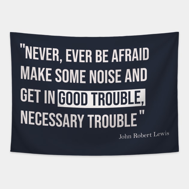 Good trouble necessary trouble Tapestry by IKAT