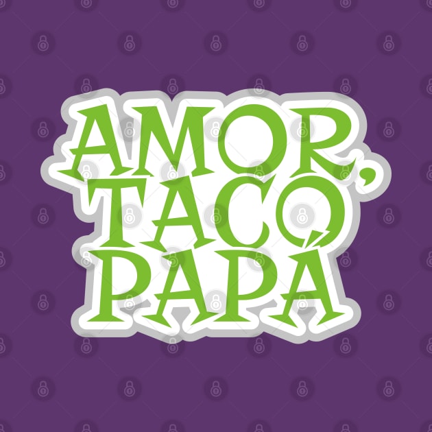 Amor Taco Papa by ardp13