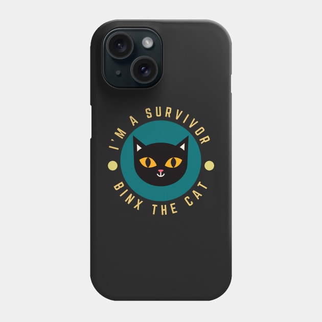 Binx The Cat I'm A Survivor Phone Case by CityNoir