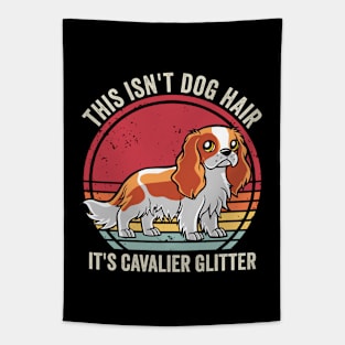 This Isnt Dog Hair Funny Cavalier King Charles Spaniel Tapestry