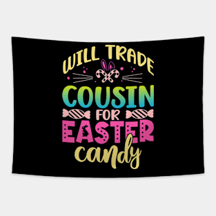 Will Trade Cousin For Easter Candy Happy Easter Day Tapestry