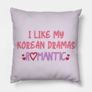 I Like My Korean Dramas Romantic Pillow
