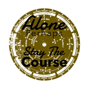 Alone Perhaps - Stay The Course T-Shirt