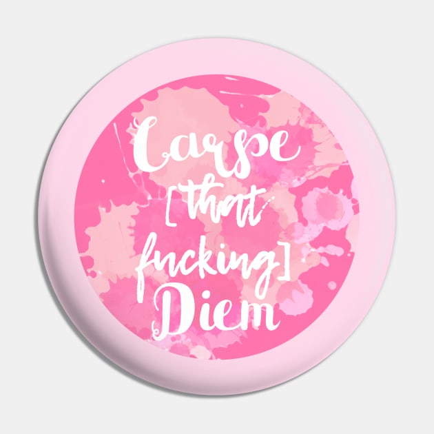 Carpe (that fucking) Diem Pin by emanuelacarratoni