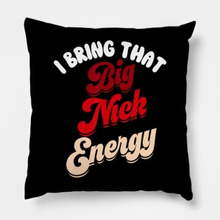 Big Nick Energy Santa Xmas Christmas St Nick Pillow