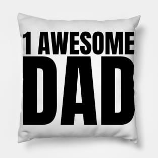 1 Awesome Dad. Funny Dad Life Quote. Pillow