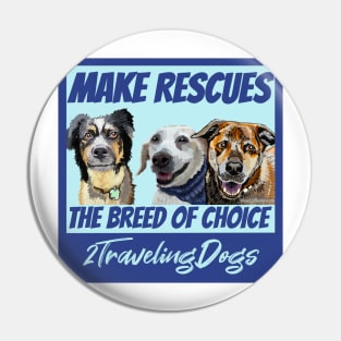 Make Rescues The Breed Of Choice! Pin