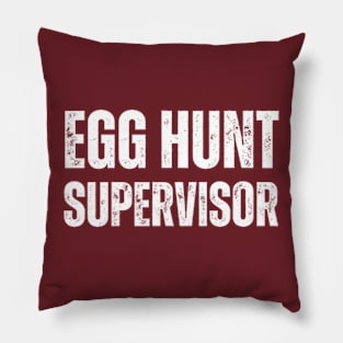 Egg Hunt Supervisor - egg hunting party mom dad adult easter Pillow