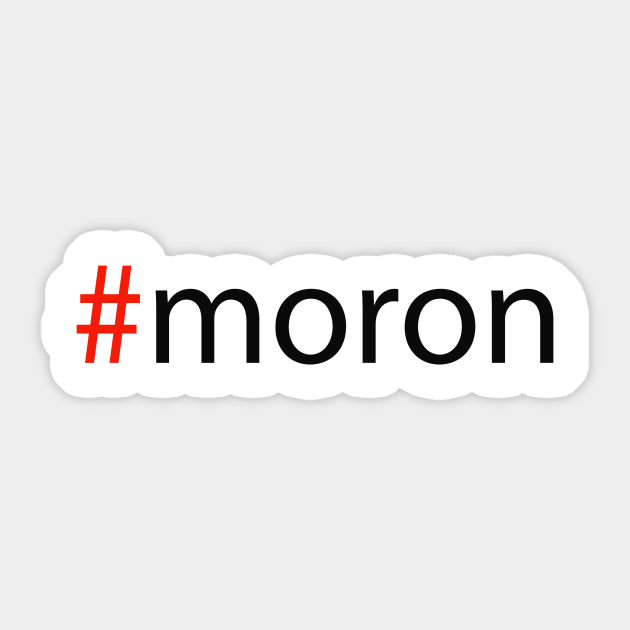 #moron - Funnytee - Sticker