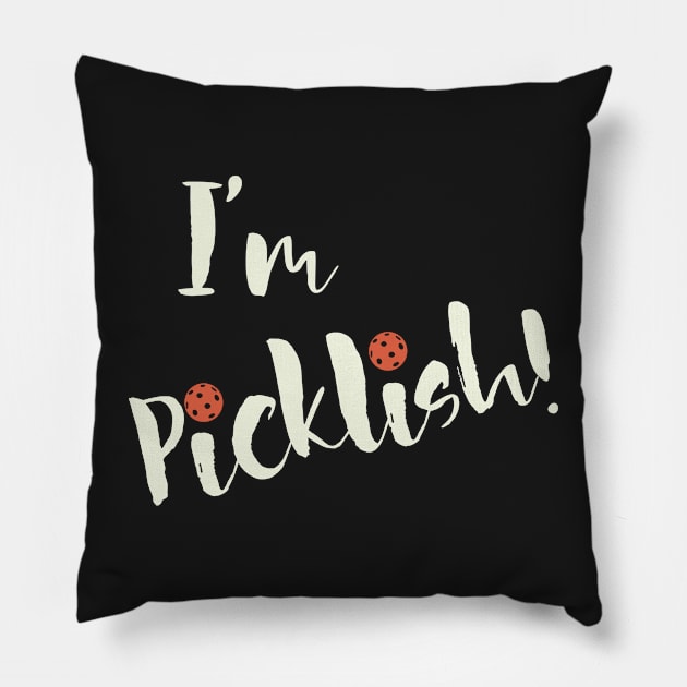 Funny Pickleball Pun I'm Picklish Pillow by whyitsme