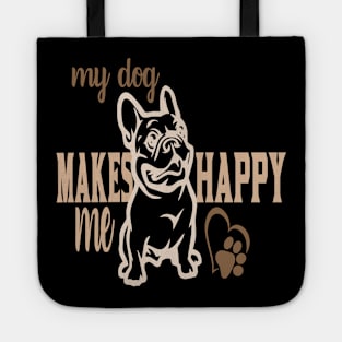 My dog makes my happy Tote