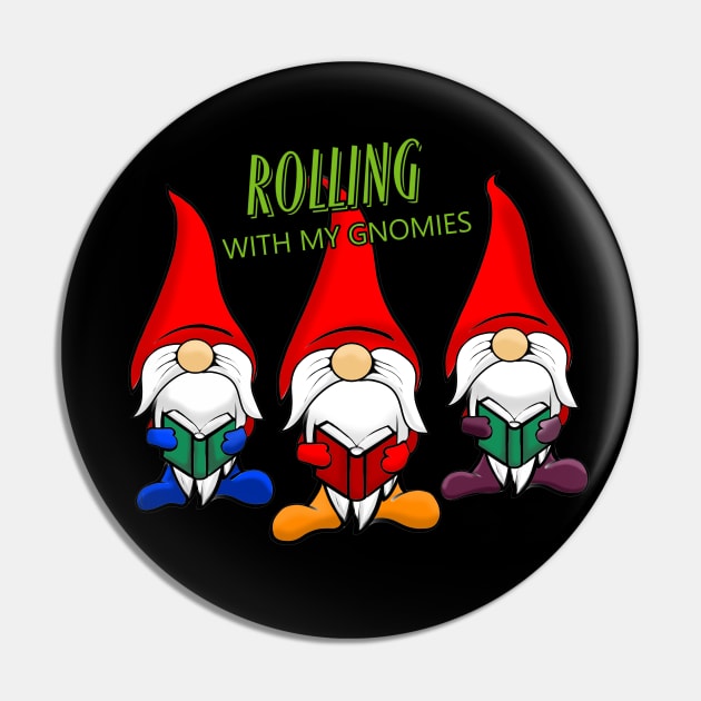 ROLLING WITH MY GNOMIES Pin by Art by Eric William.s