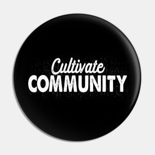 Cultivate Community Pin