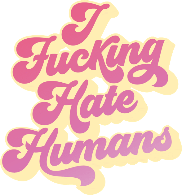 I F*cking Hate Humans Kids T-Shirt by KodiakMilly