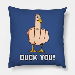 duck you 2 Pillow