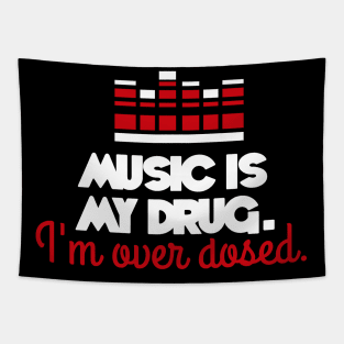 Music is my drug (white) Tapestry