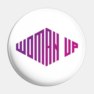 Woman Up Strong Feminist Pin