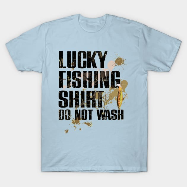 Funny Lucky Fishing Shirt Dirty Do Not Wash T-Shirt