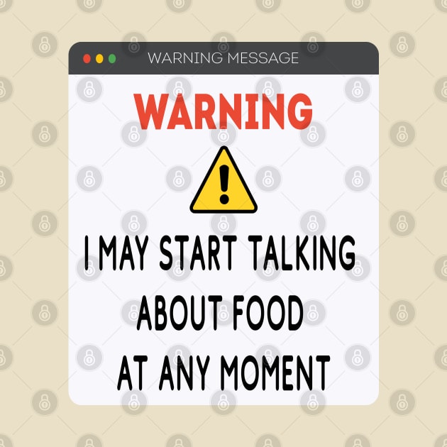 Warning: I may start talking about food at any moment by ArtfulDesign