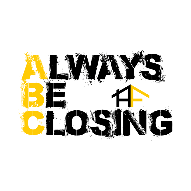 Always Be Closing by Abodes Task Force
