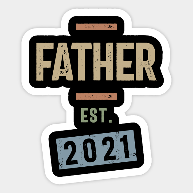 Father Est. 2021 | Fathers Day and Grandparents Day Gift - Father - Sticker