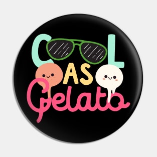 Cool As Gelato Pin