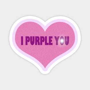 I Purple You. Magnet