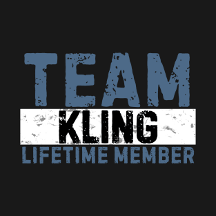 Team Kling Lifetime Member Funny Gift Idea T-Shirt